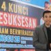 Akhyarun Yusro menyampaikan bahwa ada empat kunci kesuksesan dalam berwirausaha yang menjadi bekal seseorang dalam memulai usahanya.